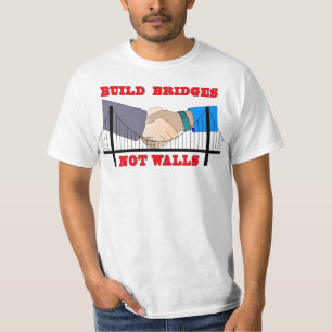 "Överbryggar byggande, inte den vägg" T-tröja Tee Shirt