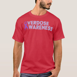 Overdose Awareness Addiction Recovery T Shirt