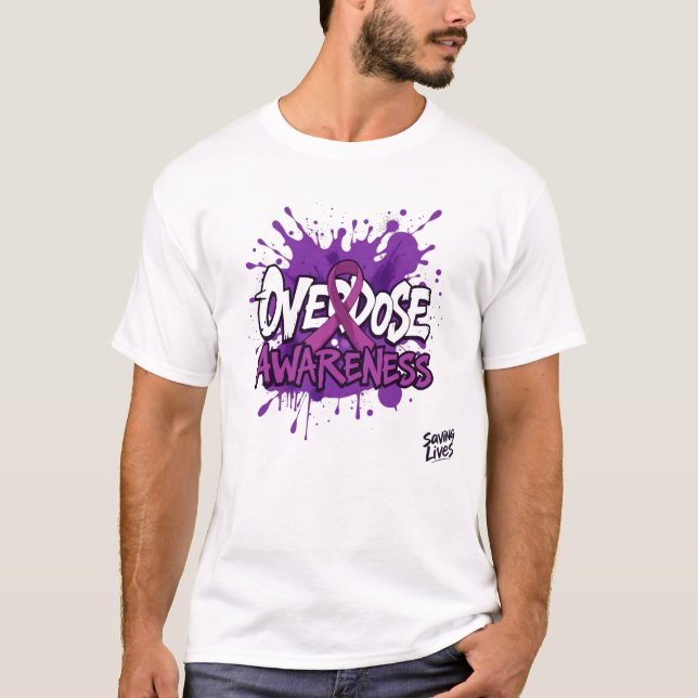 Overdose Awareness - Saving Lives & Ending Stigma T Shirt (Framsida)