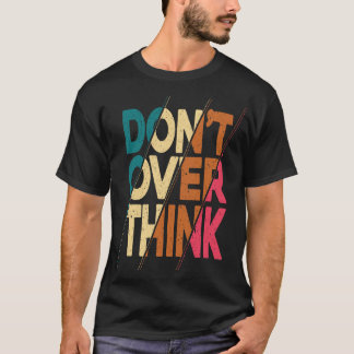 Överför inte Tänka T-Shart Design T Shirt