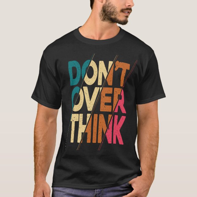 Överför inte Tänka T-Shart Design T Shirt (Framsida)