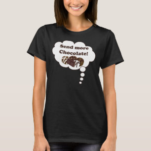 Överför mer choklad! t shirt