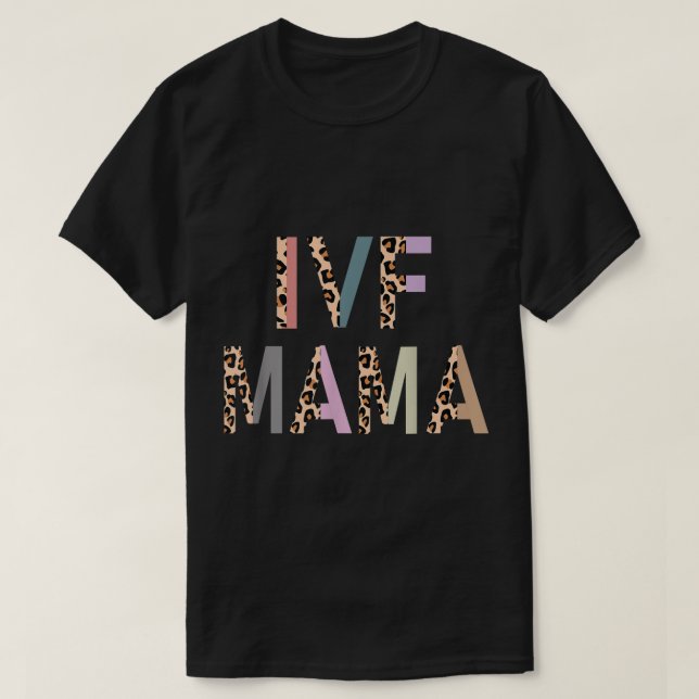 Överföringsdag för embryon som överförts IVF Mamma T Shirt (Design framsida)