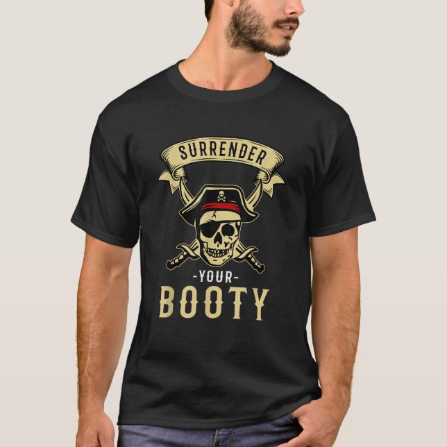 Överge din Booty Pirat Skull Crossbone Freeb T Shirt (Framsida)