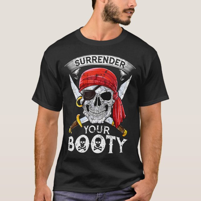 Överge din Booty Pirat Skull Funny Jolly Roge T Shirt (Framsida)