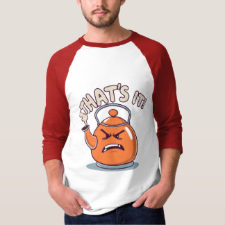 Overheated - Funny Whistling Kettle T Shirt