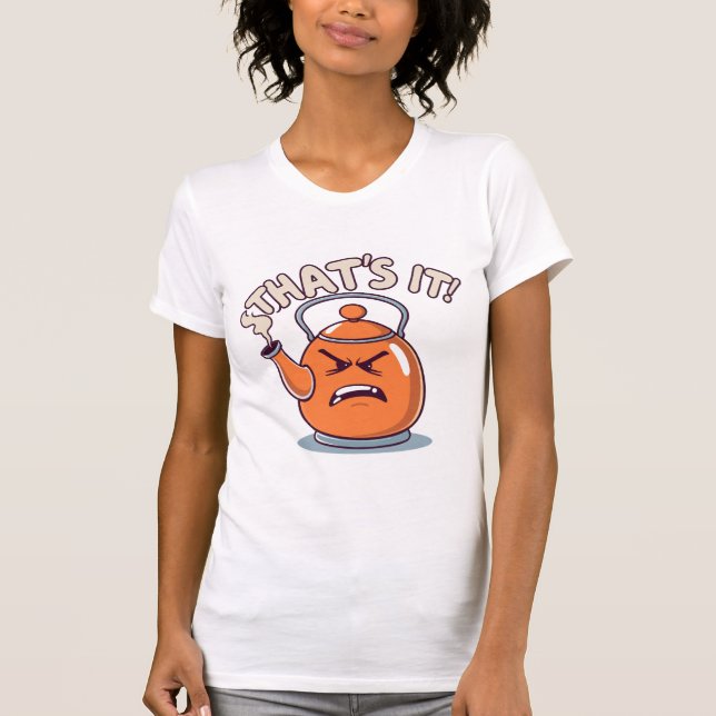 Overheated - Funny Whistling Kettle T Shirt (Framsida)