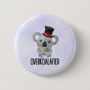 Overkoalafied Pun Cute Koala i Top hat Knapp