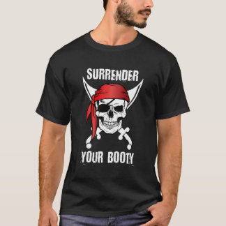 Överlämna din Booty Pirat Skull T Shirt