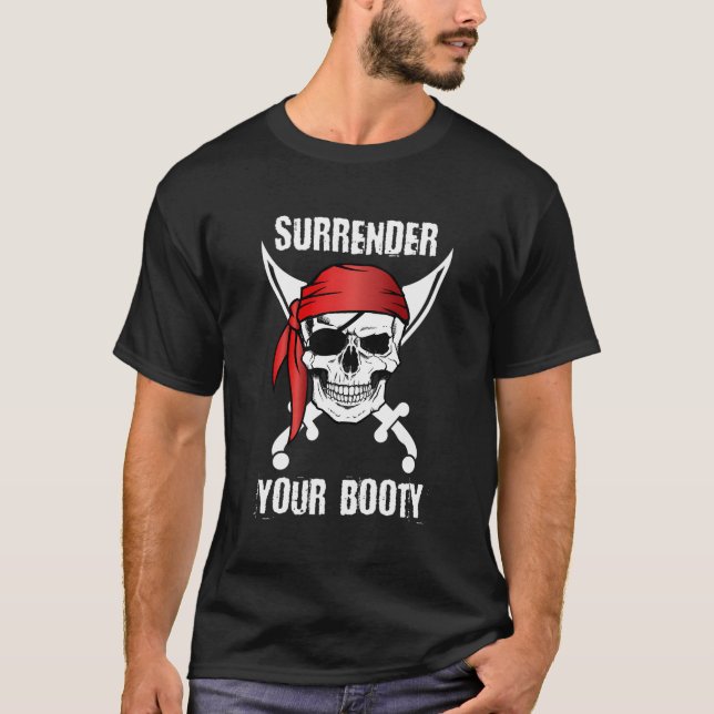 Överlämna din Booty Pirat Skull T T Shirt (Framsida)