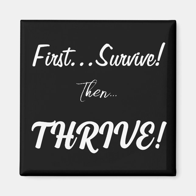 Överlev först, sen...Thrive! Magnet (Framsidan)