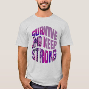 Överlev och Behålla stark - Motiverande Ord T Shirt