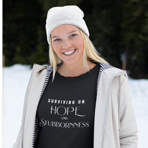 Överleva på Hopp och Egensinnighet T Shirt