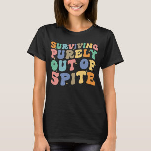 Överleva rent ut från spiten och säga Retro Groovy T Shirt