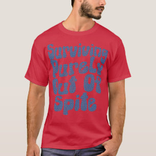 Överleva rent ut från spiten t shirt