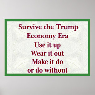 Överleva Trump-ekonomin - Använd det upp Poster
