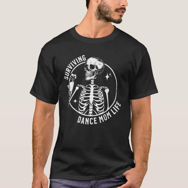 Överlevande av Dance Mamma Life Skeleton Coffee Da T Shirt (Framsida)