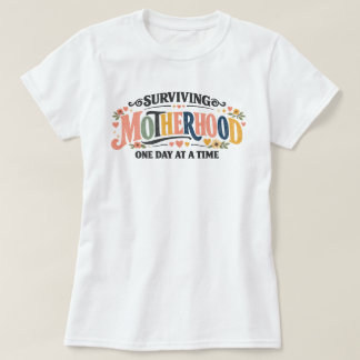 Överlevande Moderskap Rolig Mamma T-Shirt Present