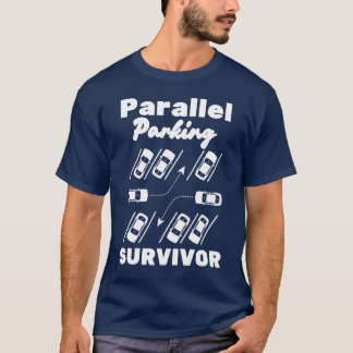 Överlevare av Parallellparkering Rolig Förar-T-Shi T Shirt