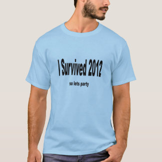 "Överlevde jag 2012" T-Shirt. T-shirt