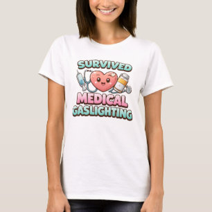 Överlevde medicinsk gaslighting t shirt