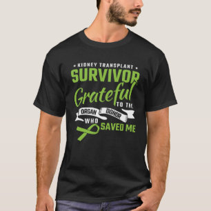 Överlevnad av njurtransplantat tacksam för organtr t shirt