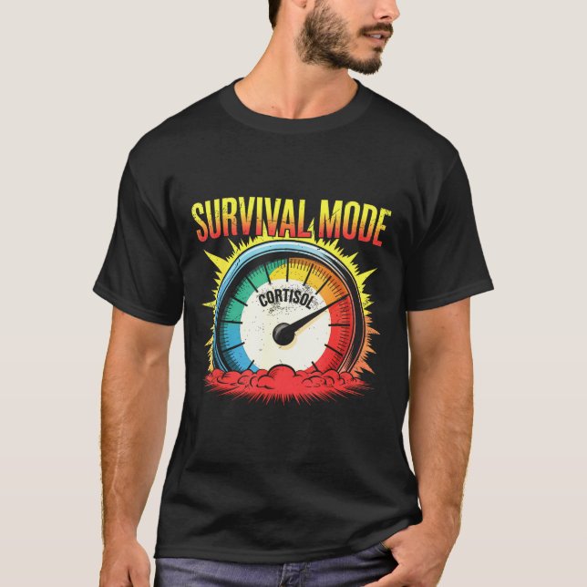 Överlevnadsläge kortisol stress humor hög kortisol t shirt (Framsida)