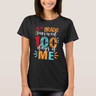 Överlevt 100 dagar 6e Klass 100-dagarsdag i skolan T Shirt