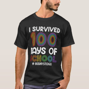Överlevt 100 skoldagar 80 dagar för att gå lärare t shirt