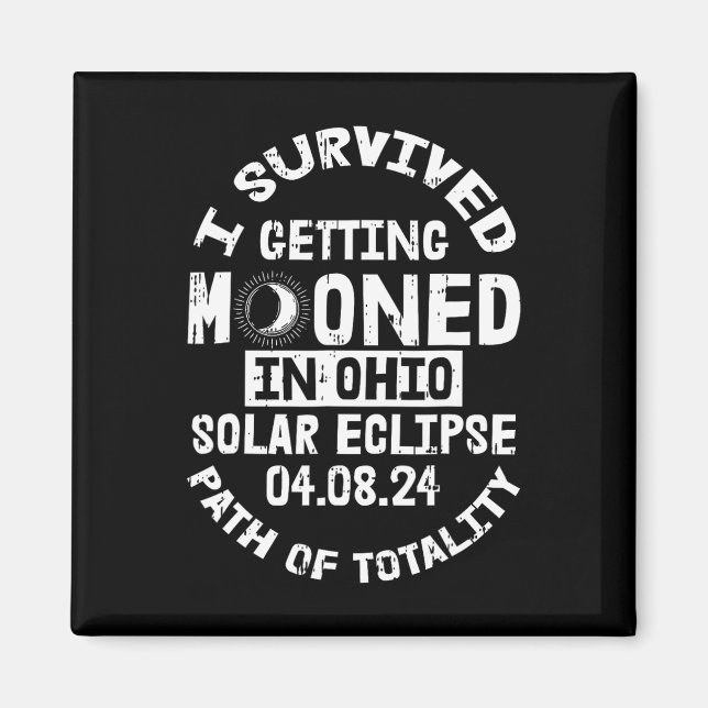 Överlevt att flytta in i Ohio Solar Eclipse Apri Magnet (Framsidan)