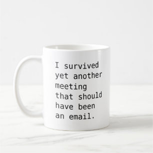 Överlevt ett annat sammanträde i Kontors humor m Kaffemugg