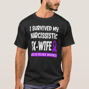 Överlevt våld mot min Domestic i Narcissistic Ex T Shirt