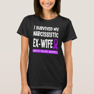 Överlevt våld mot min Domestic i Narcissistic Ex T Shirt
