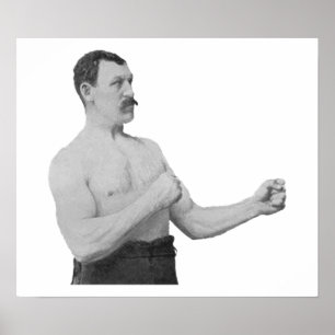 Overly Manly Man Meme Poster