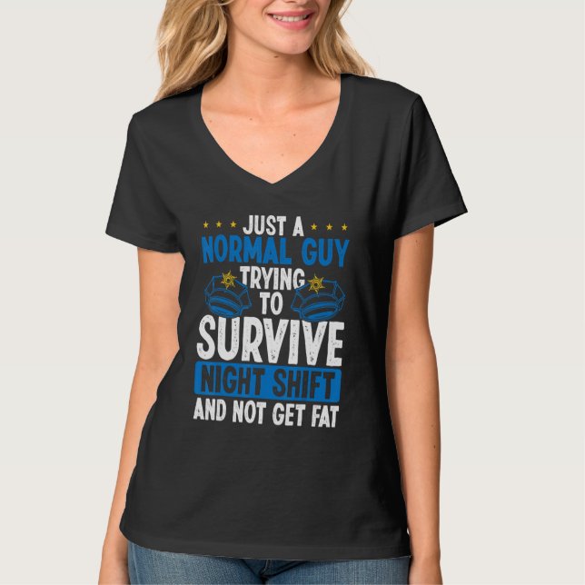 Overnight Policeman Funny Survive Night Shift Poli T Shirt (Framsida)