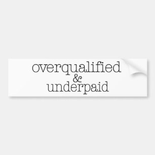 Overqualified och Underpaid Bildekal