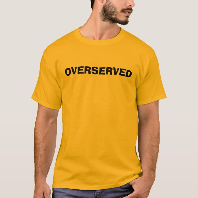 OVERSERVED T-SHIRT (Framsida)