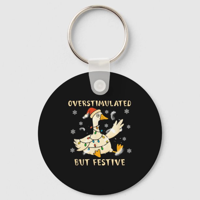Overstimulated But Festive Goose Christmas Funny G Nyckelring (Framsida)