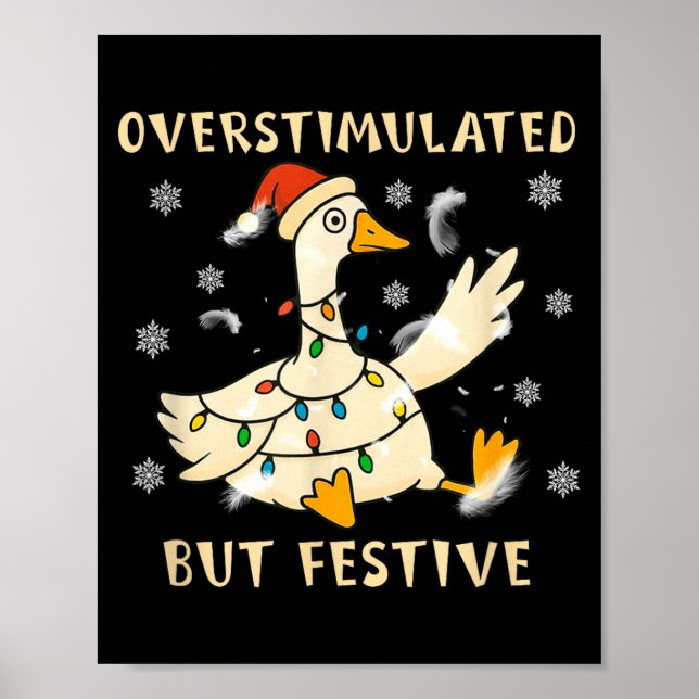 Overstimulated But Festive Goose Christmas Funny G Poster (Framsidan)