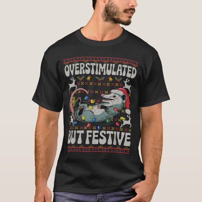 Overstimulated But Festive Ossum Christmas Ugly Sw T Shirt (Framsida)