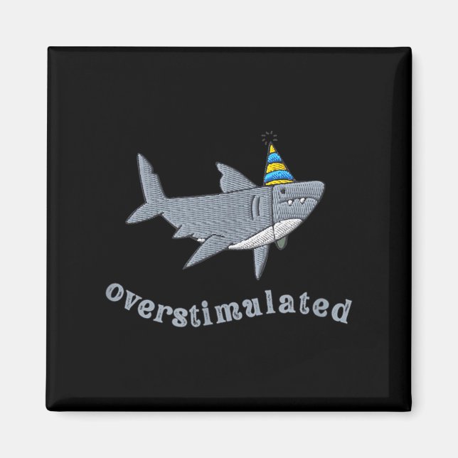 Overstimulated Hat Shark Funny Birthday,men,women  Magnet (Framsidan)