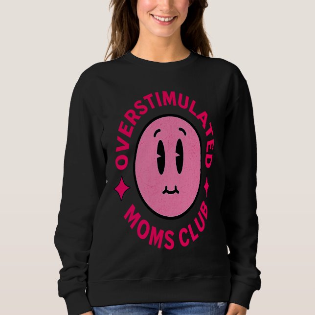 Overstimulated Moms Club Funny Saying Mother's Day T Shirt (Framsida)