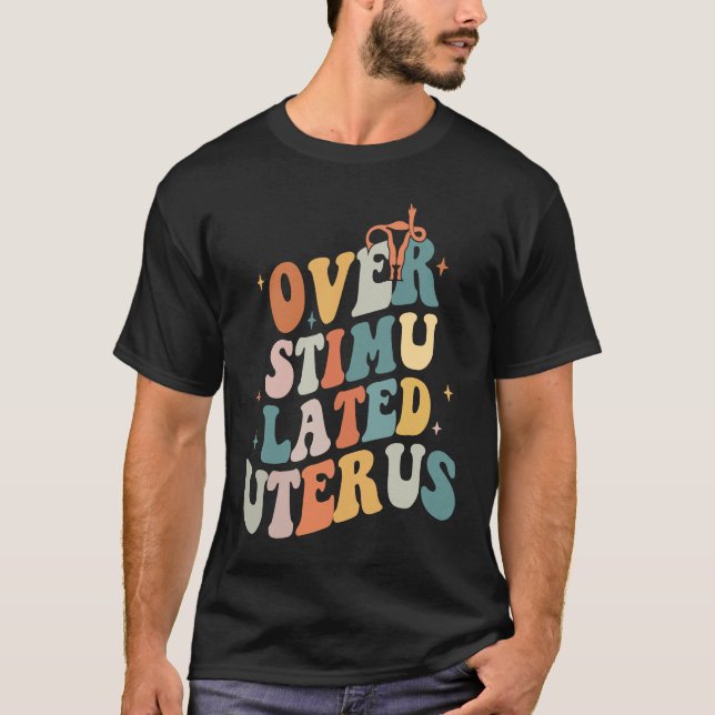 Overstimulated Uterus Middle Finger Pro Choice Fli T Shirt (Framsida)