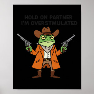 Överstimulerad Cowboy Frog Sticker Poster