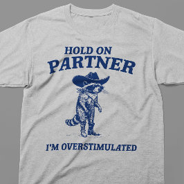 Överstimulerad Cowboy Raccoon Meme T Shirt