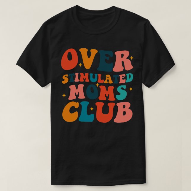 Överstimulerad Mamma Klubb 2 T Shirt (Design framsida)