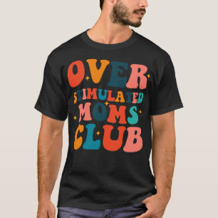 Överstimulerad Mamma Klubb 2 T Shirt