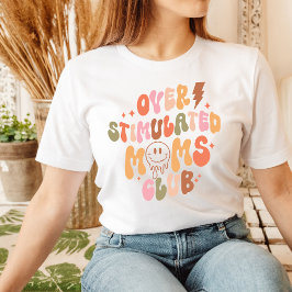 Överstimulerad Mammor Klubb Shirt Mamma Tshirt för T Shirt