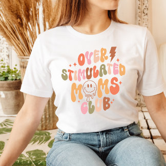 Överstimulerad Mammor Klubb Shirt Mamma Tshirt för T Shirt