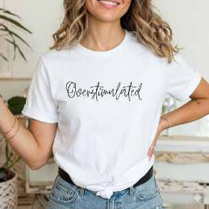 Överstimulerad Sarksatisk rolig introvert T Shirt